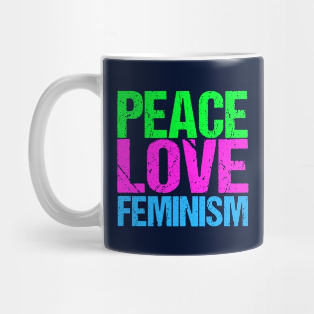 Peace Love Feminism by epiclovedesigns